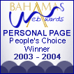 Winner of the 2003 Bahamas People's Choice Web Award - Personal Pages Category