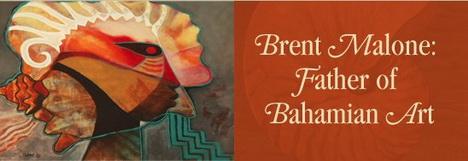 Brent Malone: Father of Bahamian Art