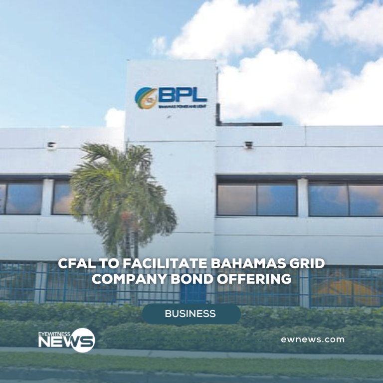 CFAL to facilitate Bahamas Grid Company bond offering